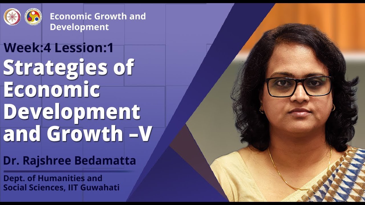 Strategies of economic development and growth –V