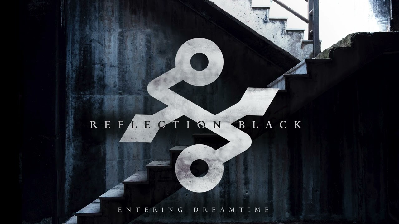 Reflection Black - Entering Dreamtime [OFFICIAL FULL EP]