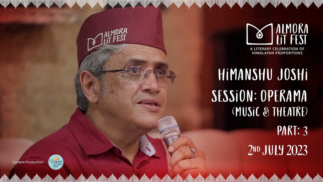 Operama:The Opera of Ram Ft Himanshu Joshi Pt.3 | Kumaoni Ramleela | Almora Literature Festival 2023