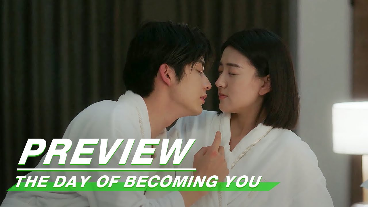 Preview: Jiang Almost Kisses Yu | The Day of Becoming You EP10 | 变成你的那一天 | iQiyi
