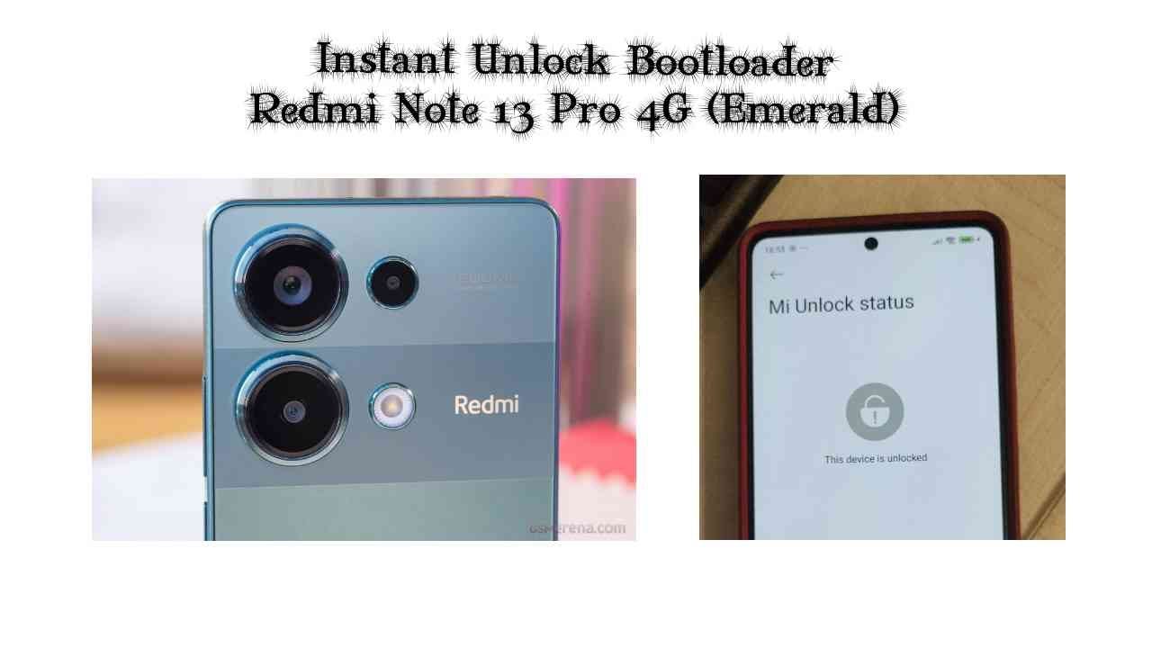 Instant Unlock Bootloader | Redmi Note 13 Pro 4G (Emerald)