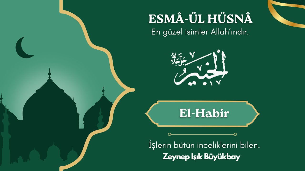ESMÂ'ÜL HÜSNÂ ile Karakter Gelişimi | EL - HABİR | Zeynep Işık Büyükbay