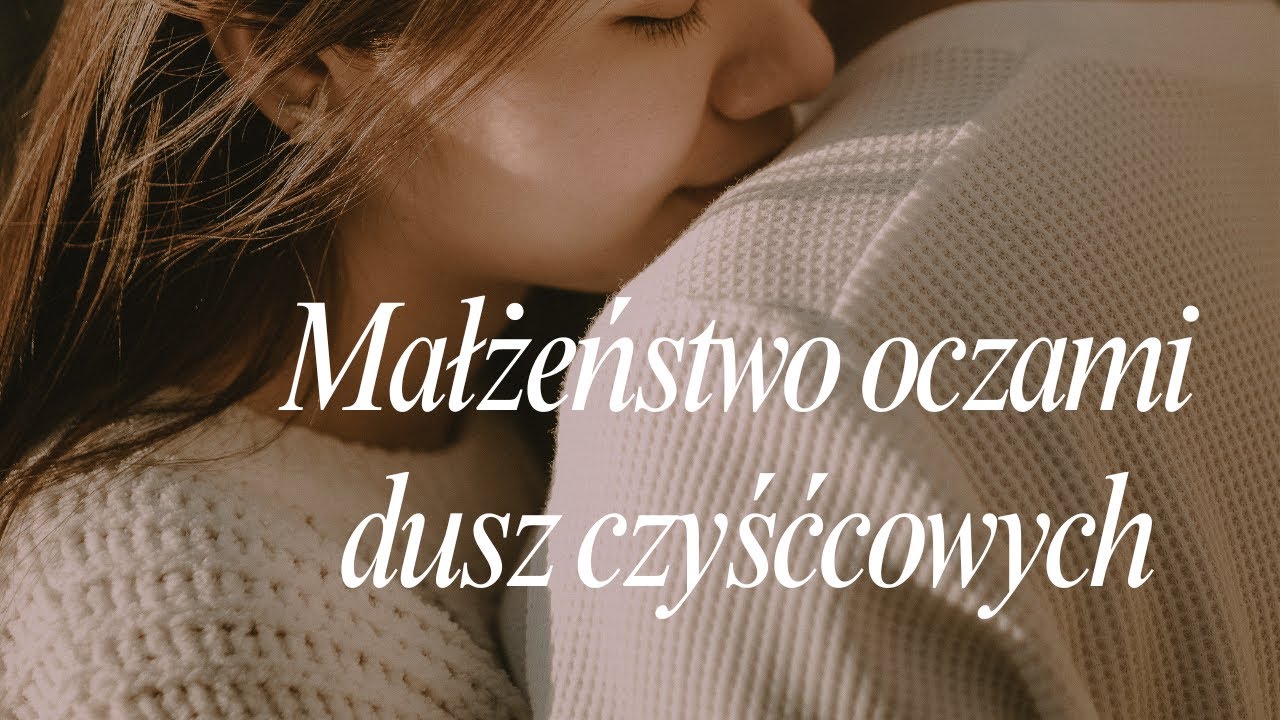 Dusze z czyśćca o małżeństwie – o tym nie słyszałeś