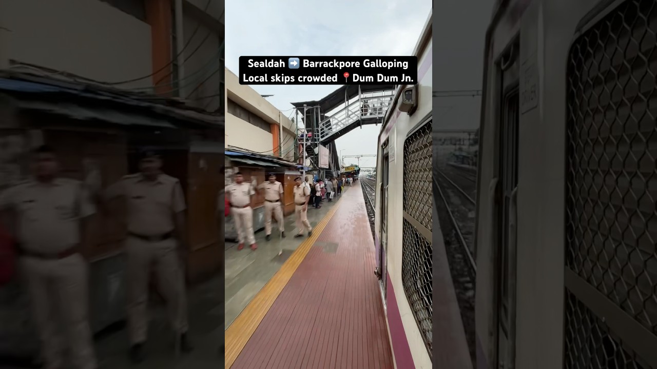 Sealdah ➡️ Barrackpore Galloping Local skips crowded 📍Dum Dum Jn.