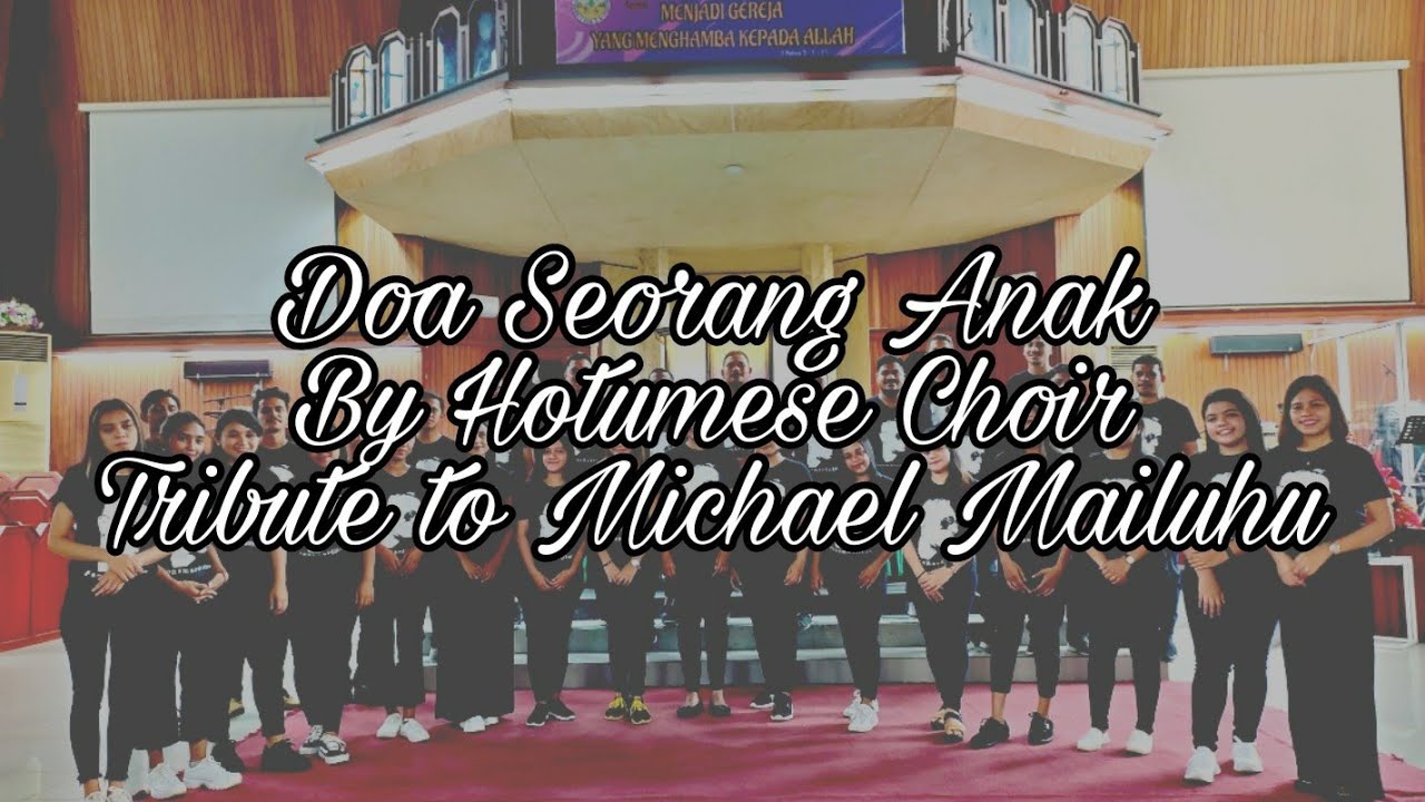 Doa Seorang Anak _ Hotumese Choir ( Tribute To Michael Mailuhu )