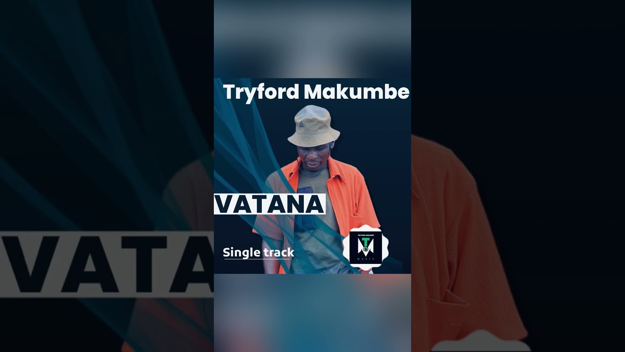 Tryford Makumbe~ VATANA (official audio)