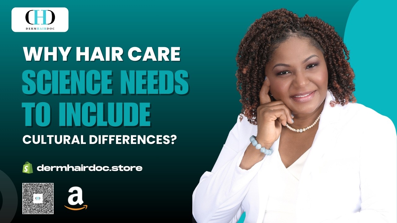 Why Hair Care Science Needs to Include Cultural Differences? | DermHairDoc