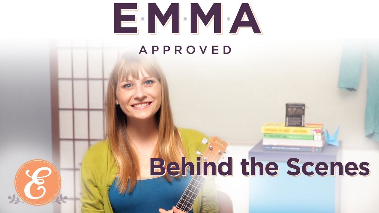 Behind the Scenes - Emma Approved