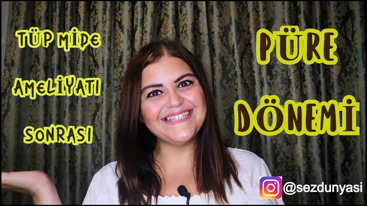 TÜP MİDE AMELİYATI SONRASI PÜRE DÖNEMİ