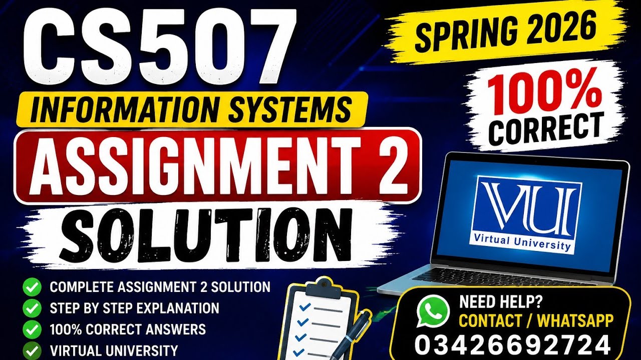CS507 Assignment 2 Solution Spring 2026 | 100% Correct | Information Systems | VU Assignment Help