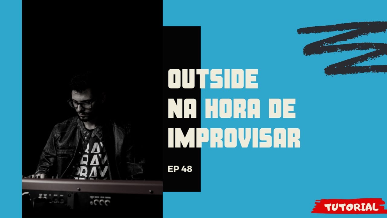 OUTSIDE NA IMPROVISAÇÃO: Dica Especial | EP #48 #Improvisação #JazzPiano