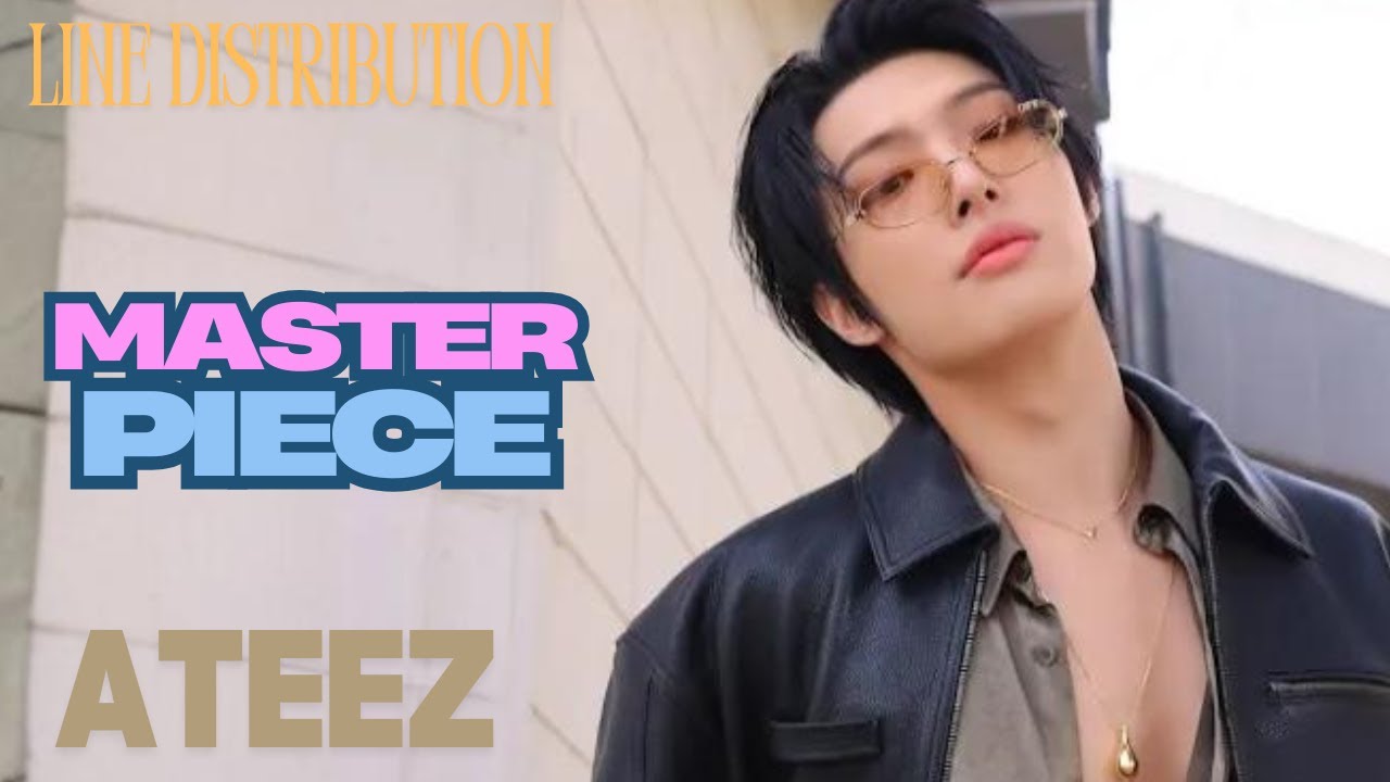 ATEEZ (에이티즈) - Masterpiece - Line Distribution