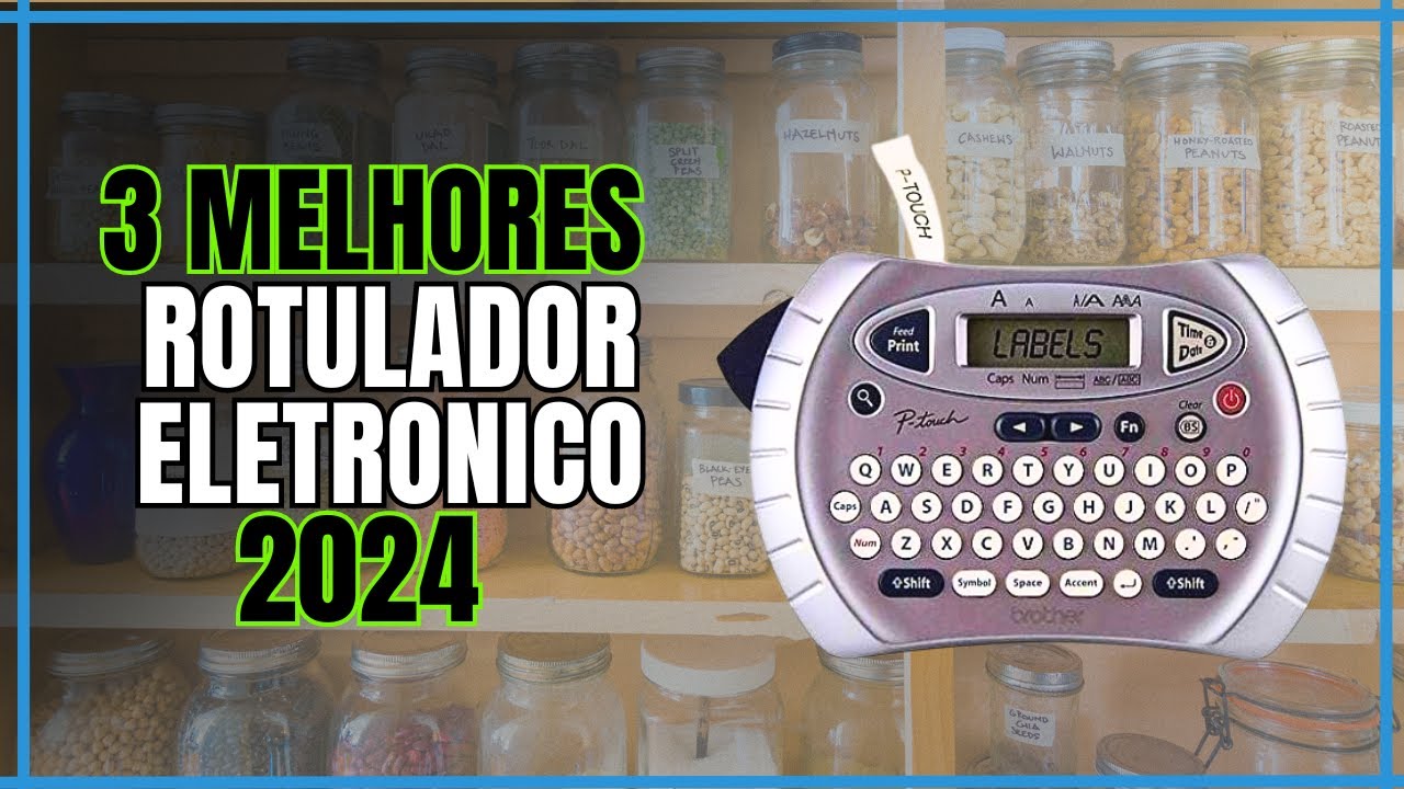 3 melhores Etiquetadoras Eletr&ocirc;nicas 2024 - Top 3 Rotuladores Eletr&ocirc;nicos 2024.