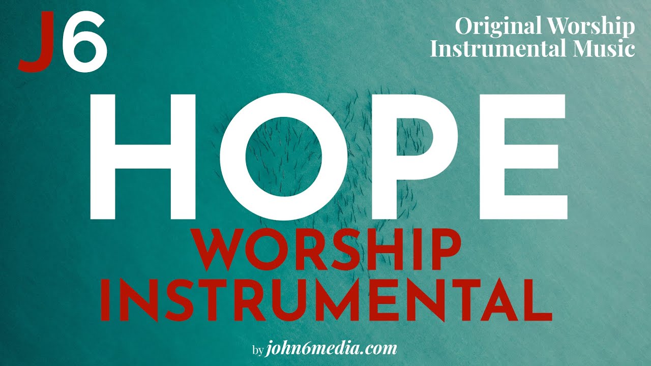 John6media Originals | Hope | Worship Instrumental Music