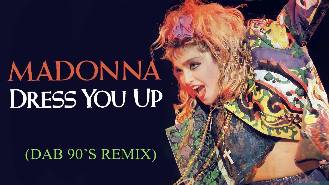 Madonna - Dress You Up (Dab 90'S Remix)