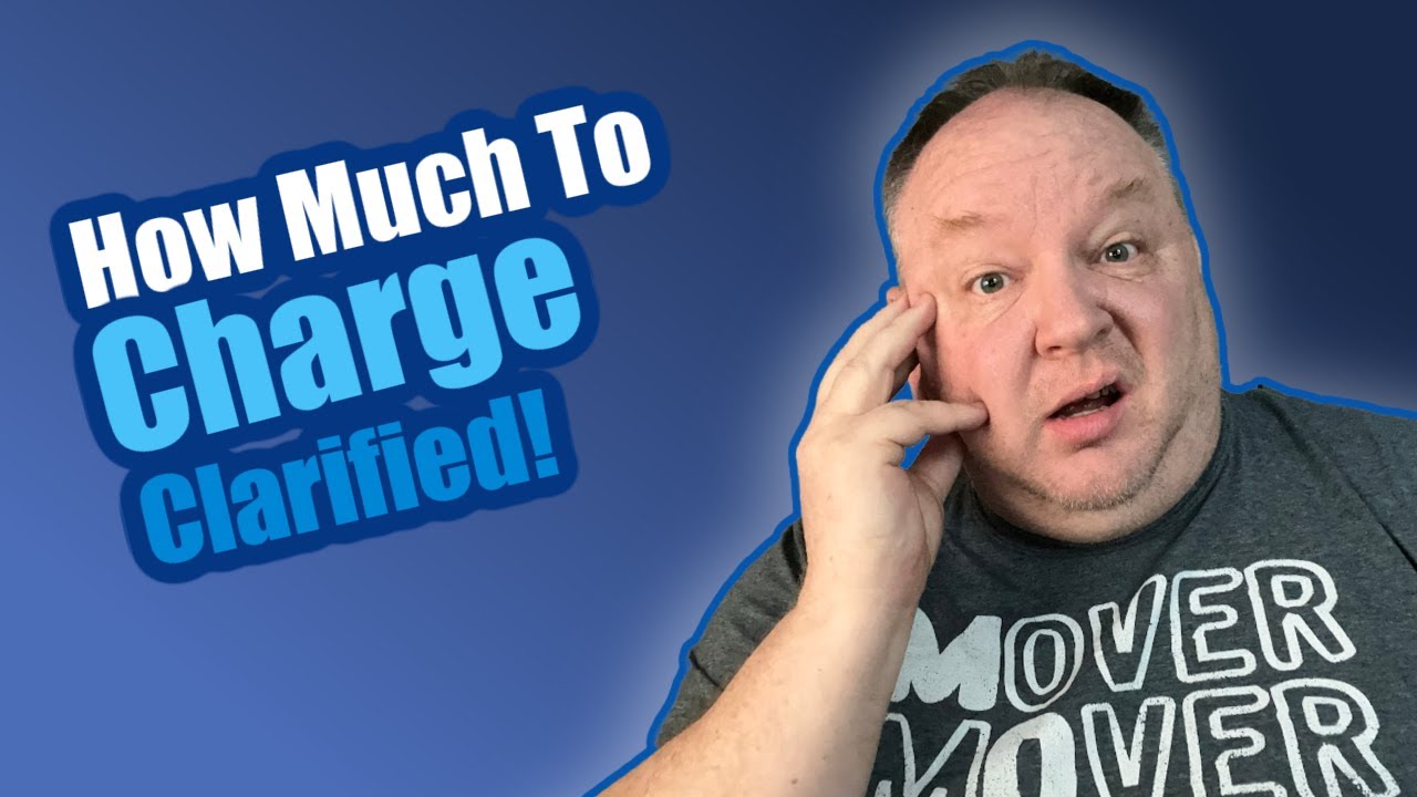 How Much To Charge For Moves. The Wirks Formula Clarified. Charge More without Going Broke