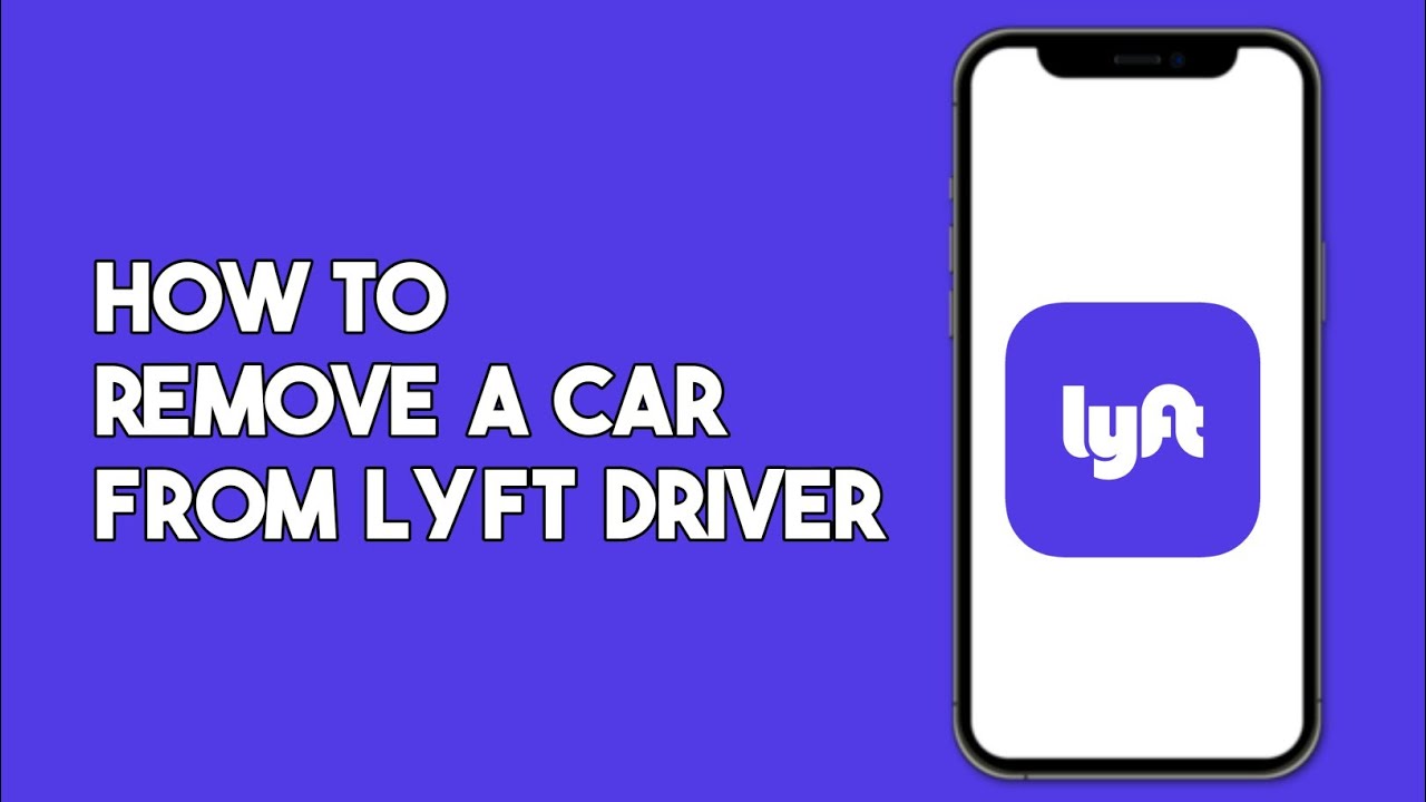 How to Remove a Car from Lyft Driver App