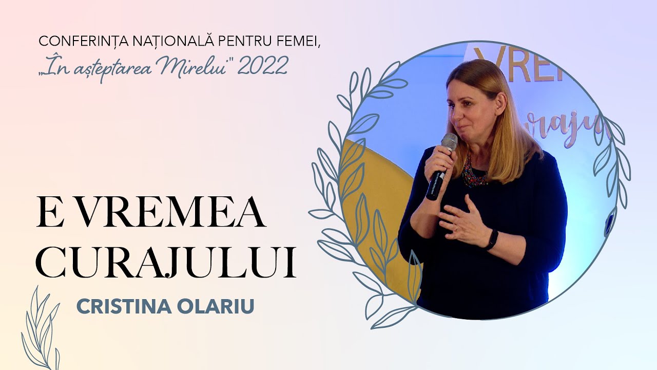 Cristina Olariu: Care este teama care îți controlează viața? | Conferința „În așteptarea Mirelui