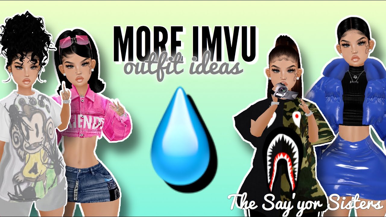 MORE IMVU OUTFIT IDEAS 💧 || The Say’yor Sisters 🧚🏻‍♀️