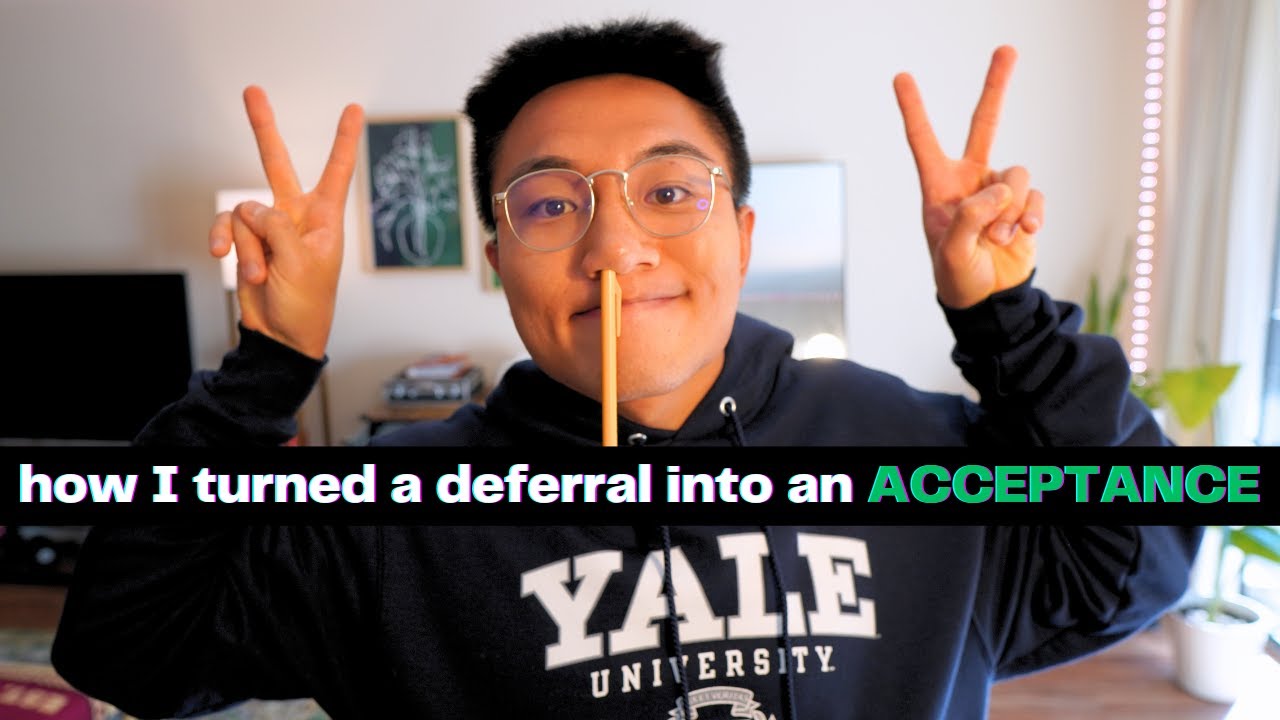 Turning a Deferral into an Acceptance: How to Write a Deferral Letter (by Yale 2020 Grad)
