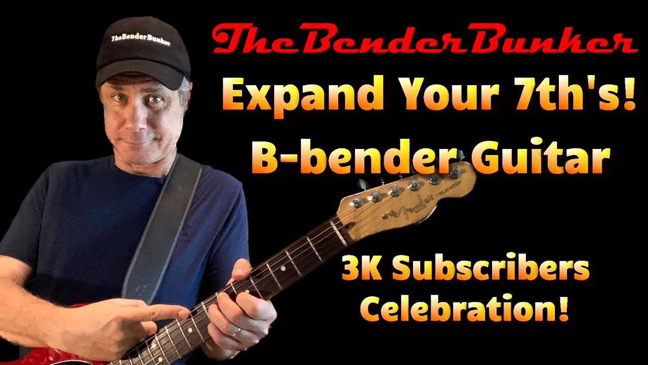 B-bender Guitar Lesson - Expand Your 7ths! (3K Subscribers Celebration!)