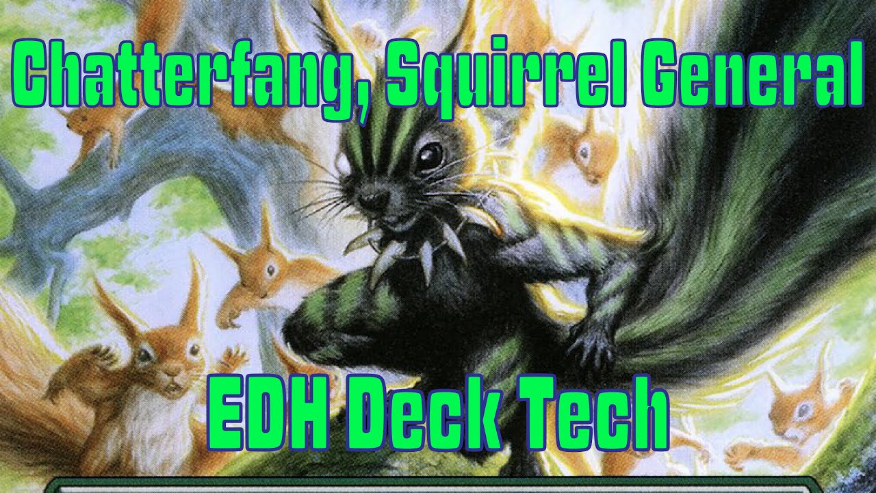 EDH Deck Tech, эпизод 25: Чаттерфанг, Белка-Генерал
