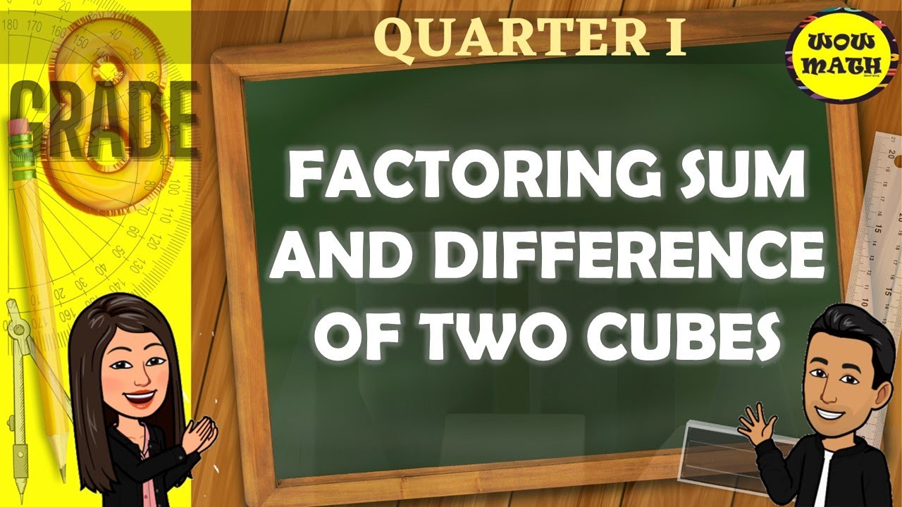 FACTORING SUM AND DIFFERENCE OF TWO CUBES || GRADE 8 MATHEMATICS Q1