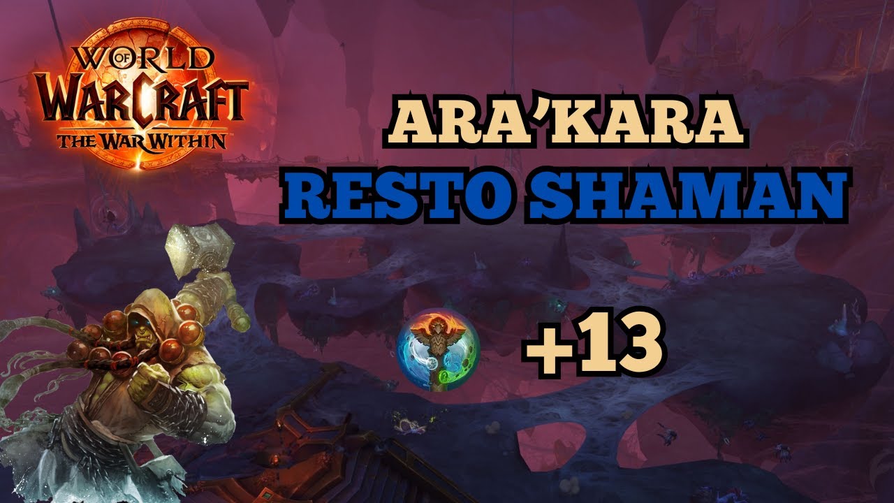 +13 Ara Kara - Resto Shaman POV - WarWithin Season 1 MM+