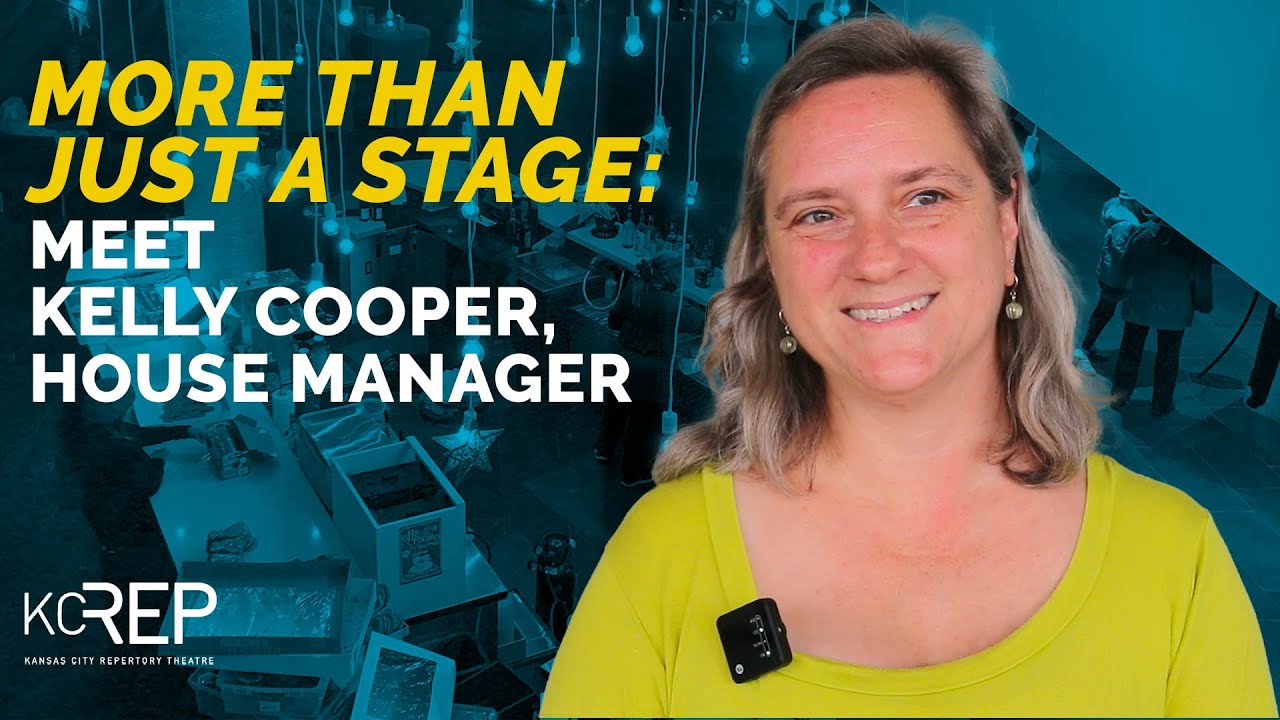 Meet KCRep House Manager Kelly Cooper &bull; More than Just a Stage