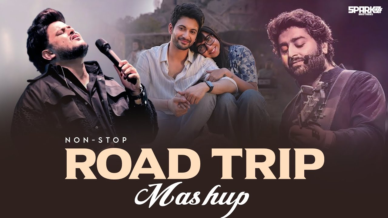 Non-Stop Road Trip Mashup | Best Of Arijit Singh | Jukebox 2026 | SparkZ Brothers