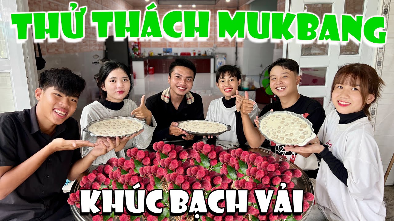 Thử Th&aacute;ch L&agrave;m M&oacute;n Kh&uacute;c Bạch Vải Hot Trend - Mukbang Theo Cặp Đ&ocirc;i | Kh&aacute;ch Mời Đặc Biệt