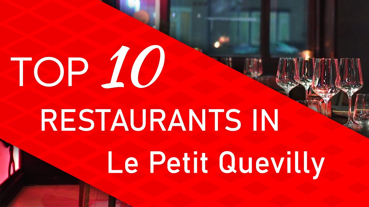 Top 10 best Restaurants in Le Petit Quevilly, France