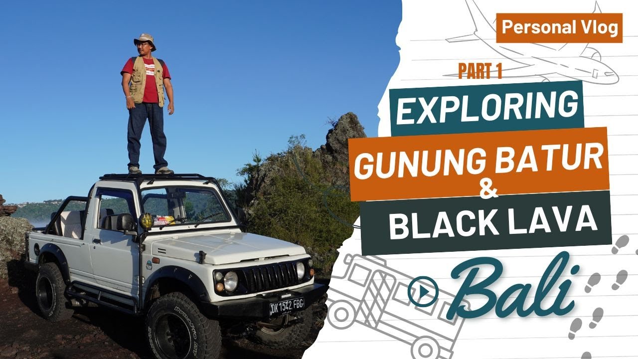 part 1  VLOG Exploring Gunung batur dan Black Lava Kintamani - Jeep Tour