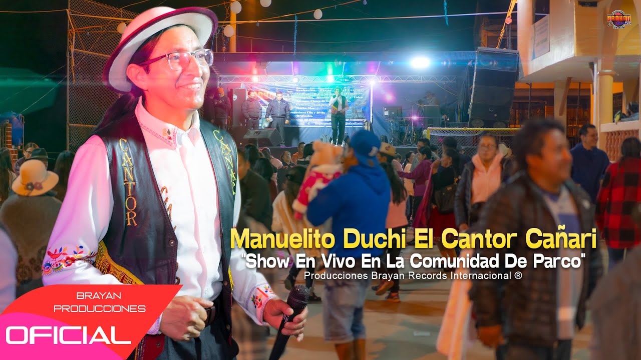 MANUELITO DUCHI EL CANTOR CAÑARI “SHOW EN LA COMUNIDAD DE PARCO, BIBLIÁN