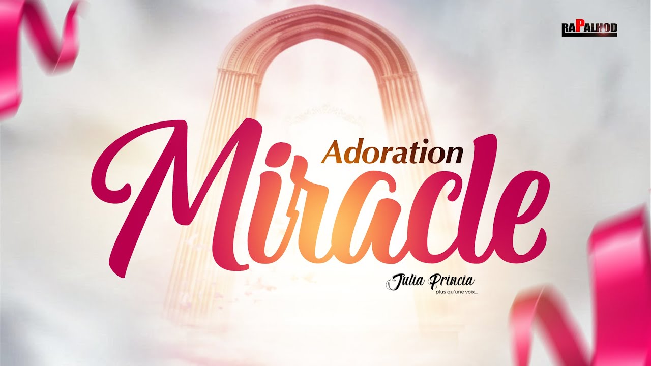 ADORATION MIRACLE | JULIA PRINCIA
