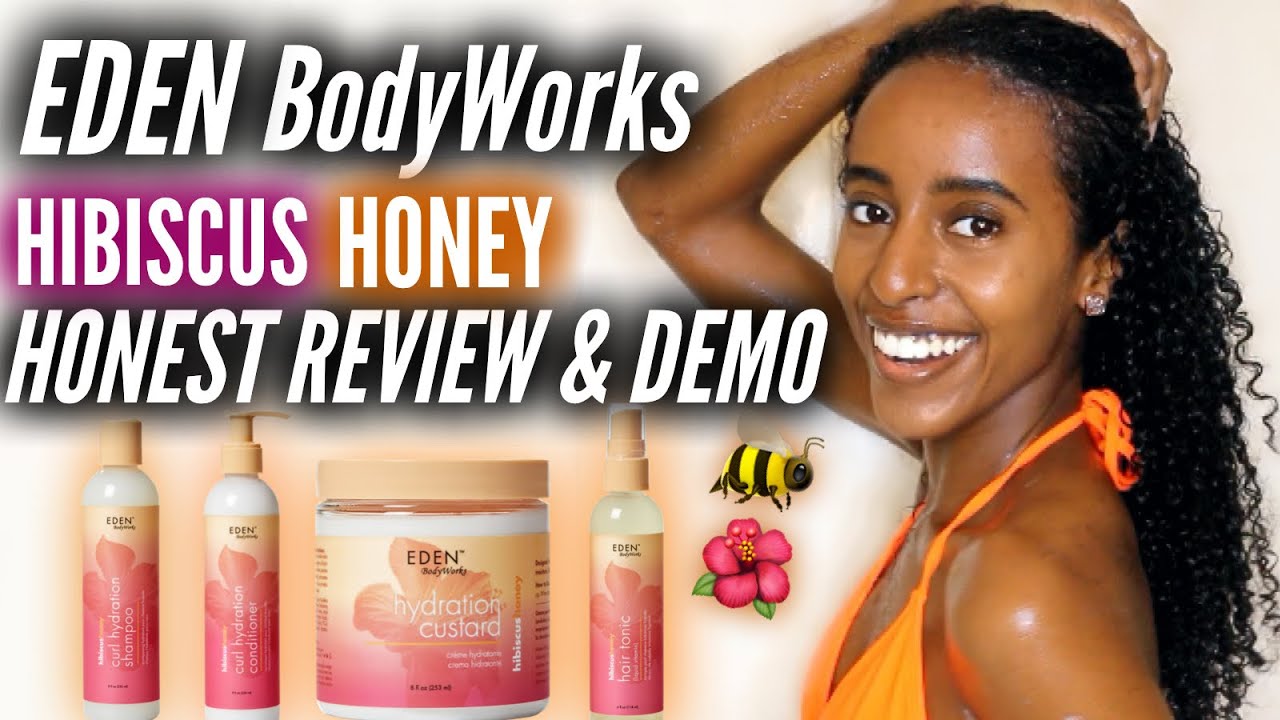 HONEST REVIEW | EDEN BODYWORKS HIBISCUS HONEY FULL LINE & CURLY HAIR ROUTINE | Lydia Tefera