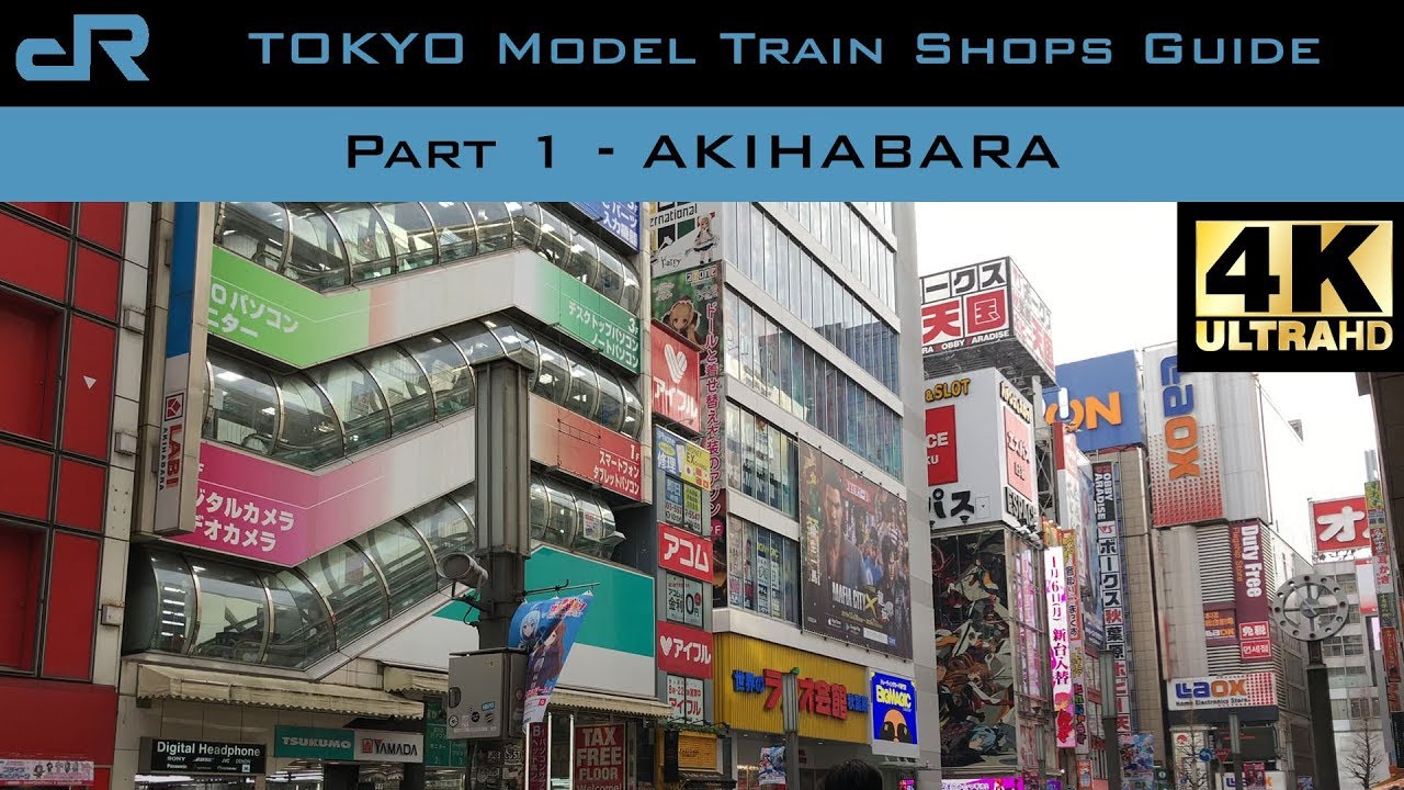 Tokyo Model Trains Shopping Guide 4K - Part 1: Akihabara