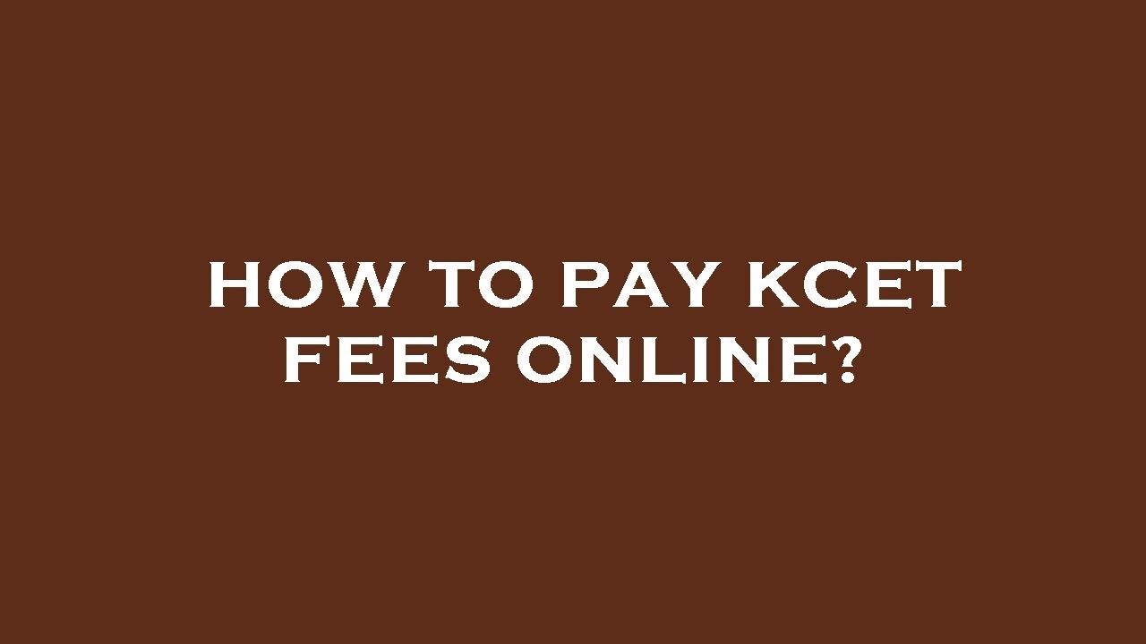 How to pay kcet fees online?