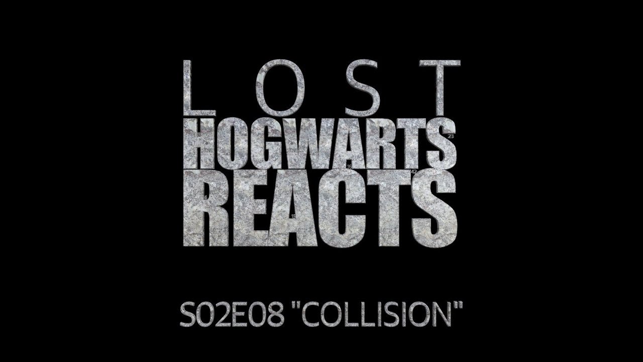 Hogwarts Reacts: LOST S02E08 - Collision