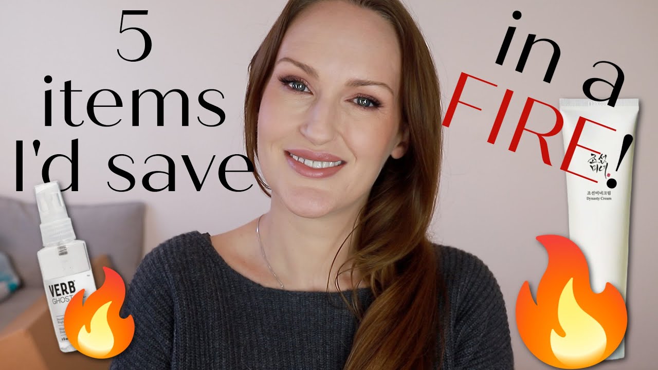 5 Products I'd Save In a Fire | Recent Faves