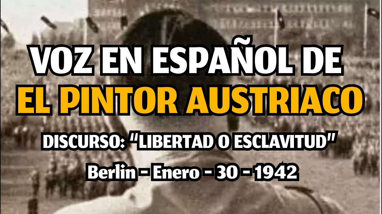Voz en Espa&ntilde;ol de Adolfo Hitler pronunciando su discurso 