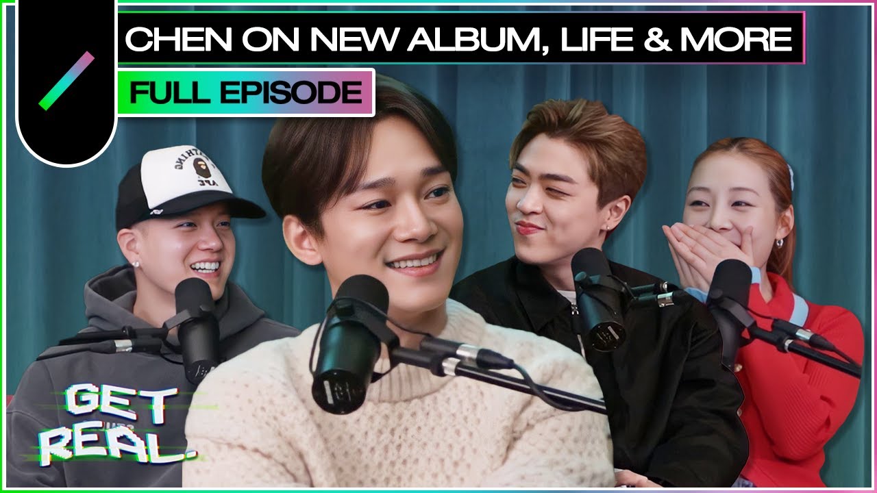 EXO's CHEN on his New album, Life pattern, Disappearing things in Life | GET REAL S3 Ep. #13