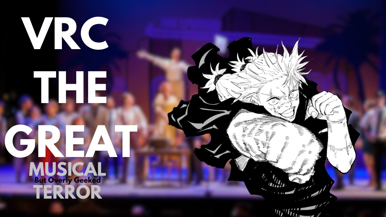 THE GREAT MUSICAL TERROR (OF VRC)