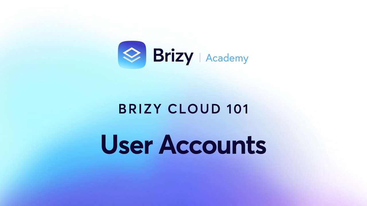 How to create and manage User Accounts in Brizy Cloud 101 | Lesson 27