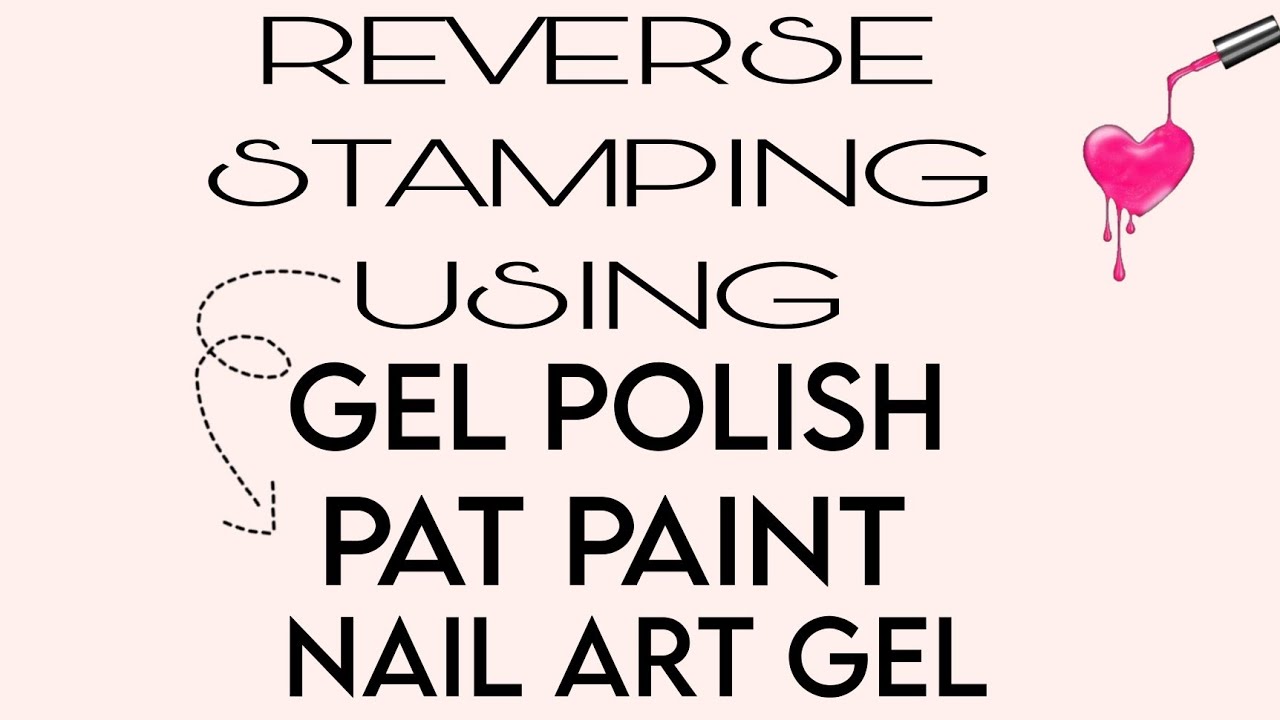 CAN YOU REVERSE STAMP WITH GEL POLISH|REVERSE STAMPING WITH GEL POLISH|HOW TO|UPDATED VIDEO