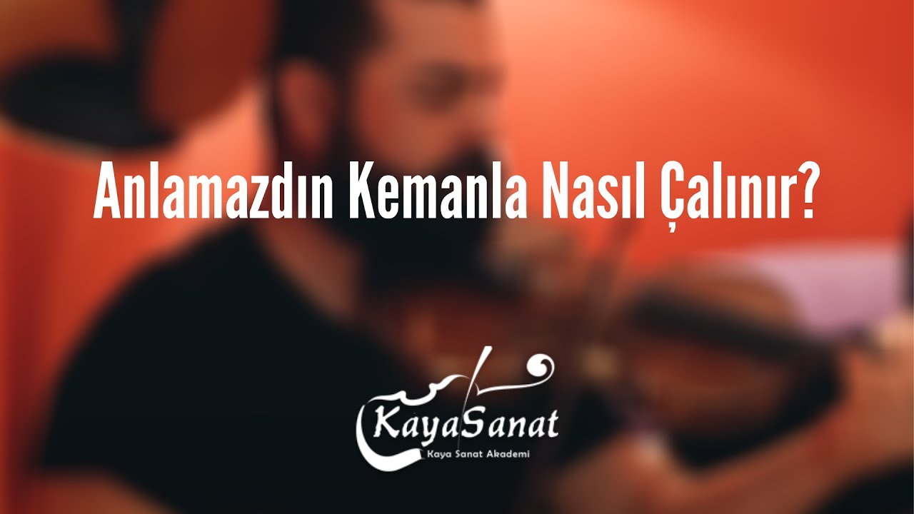 🎻 Anlamazdın Kemanla Nasıl Çalınır?