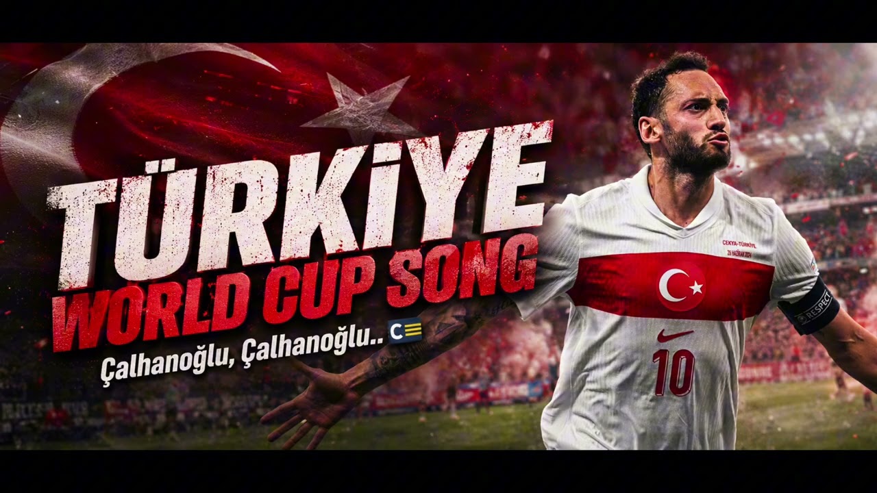 T&Uuml;RKİYE WORLD CUP SONG (Orjinal) / &Ccedil;alhanoğlu &Ccedil;alhanoğlu - 2026 (Kaptan geliyor kaptan..)