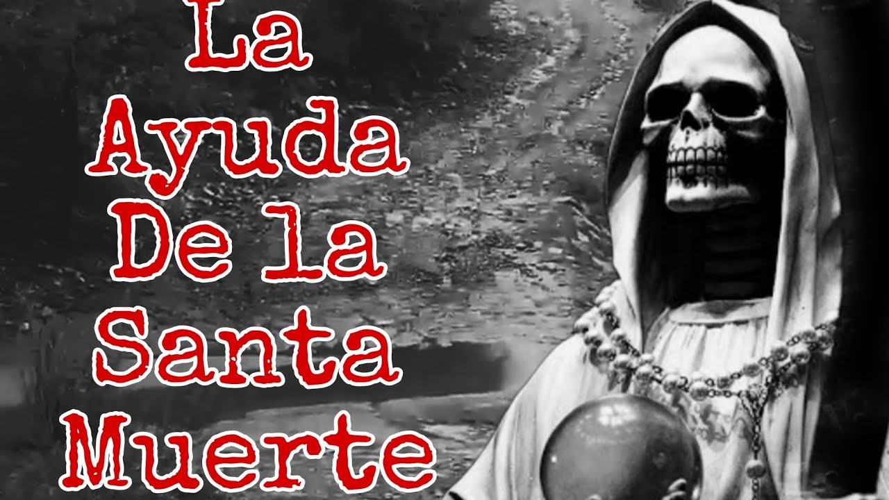 LA AYUDA DE LA SANTA MUERTE