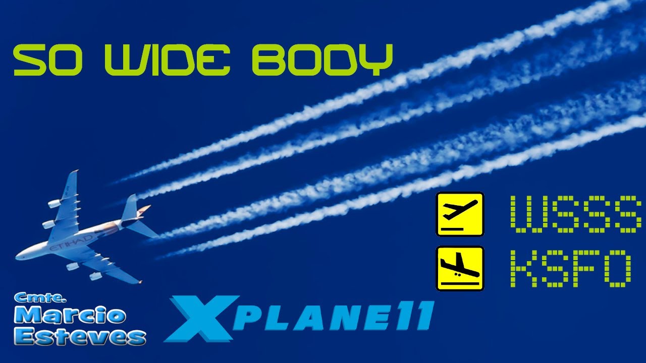 Flight Simulator X-Plane 11 | SOWIBO | FFA350-900 XWB | WSSS ✈ KSFO | Singapore 32 Parte 01/03
