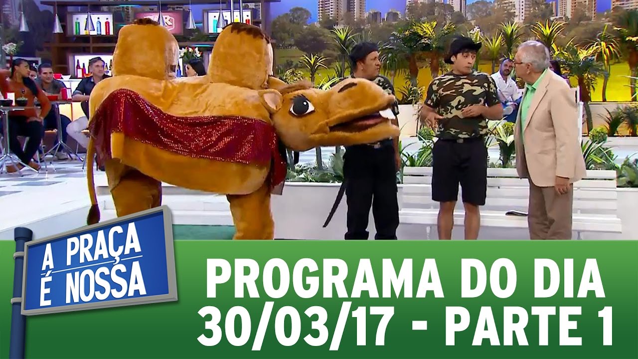 A Praça É Nossa (30/03/17) - Parte 1